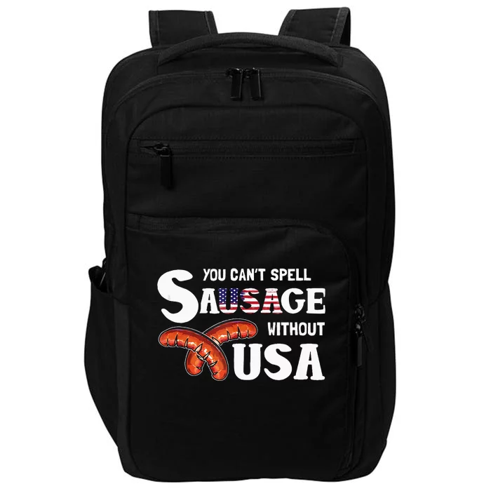 You Cant Spell Sausage Without Usa 4th Of July American Impact Tech Backpack