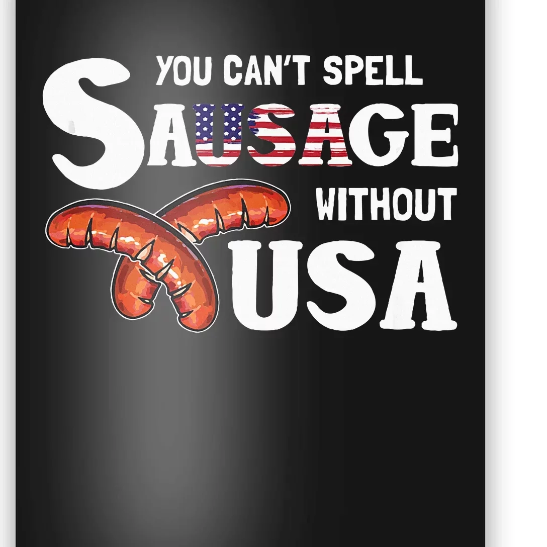 You Cant Spell Sausage Without Usa 4th Of July American Poster