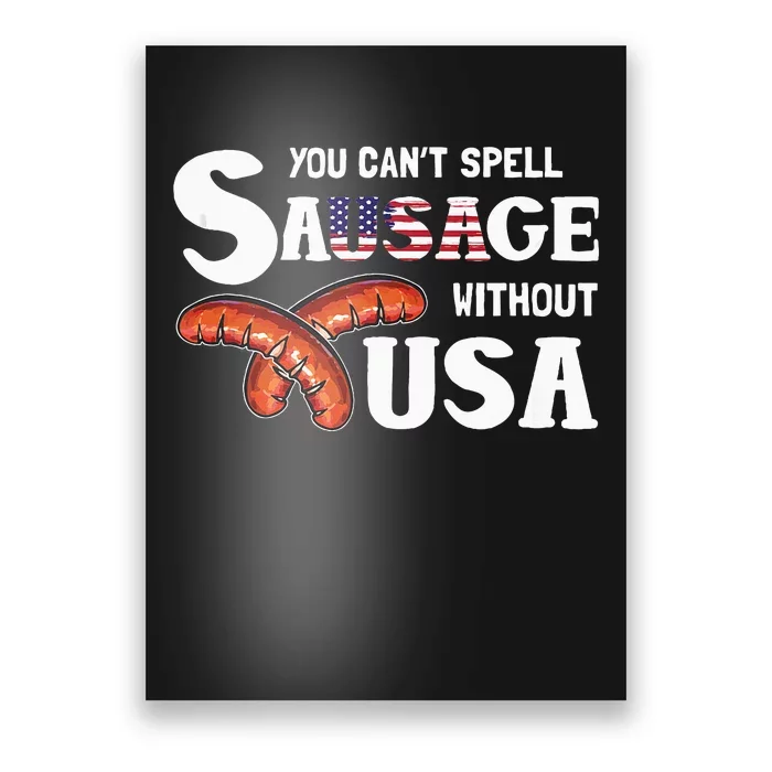 You Cant Spell Sausage Without Usa 4th Of July American Poster