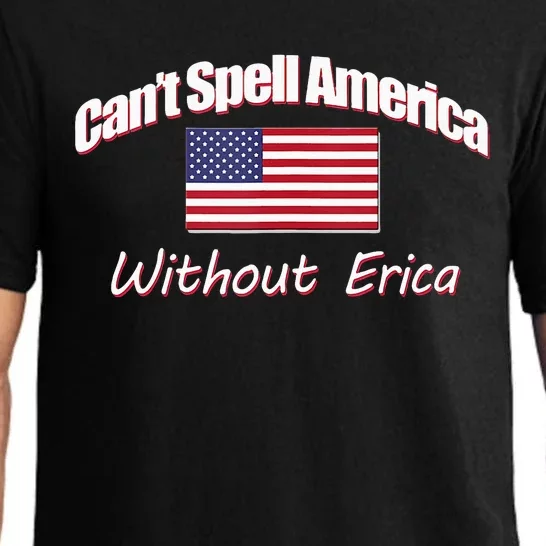 You CanT Spell America Without Erica Pajama Set