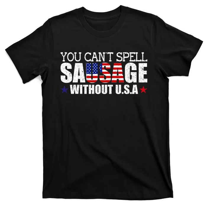 You CanT Spell Sausage Without Usa Design For Americans T-Shirt