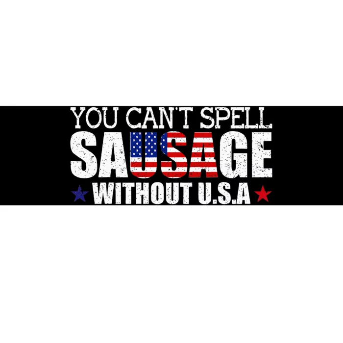 You CanT Spell Sausage Without Usa Design For Americans Bumper Sticker