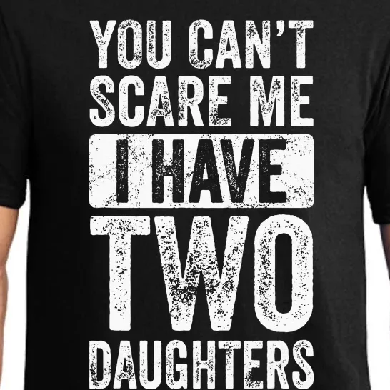 You Cant Scare Me I Have Two Daughters Retro Funny Dad Gift Pajama Set