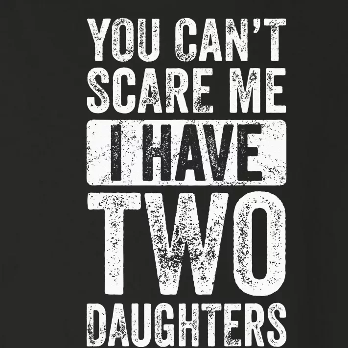 You Cant Scare Me I Have Two Daughters Retro Funny Dad Gift Toddler Long Sleeve Shirt