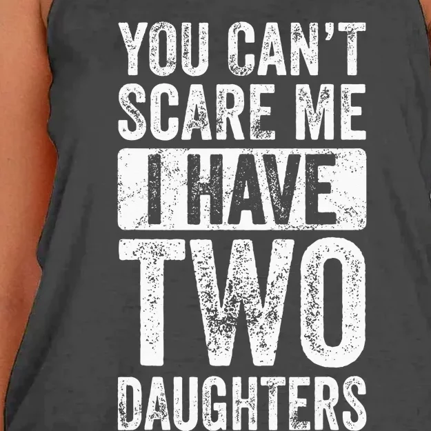 You Cant Scare Me I Have Two Daughters Retro Funny Dad Gift Women's Knotted Racerback Tank