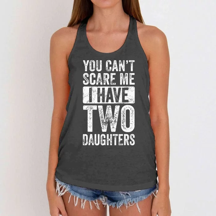 You Cant Scare Me I Have Two Daughters Retro Funny Dad Gift Women's Knotted Racerback Tank