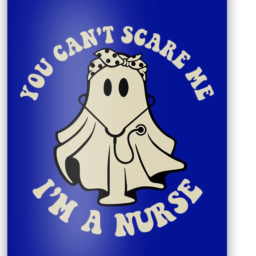 You Cant Scare Me Im A Nurse Funny Ghost Nurse Halloween Gift Poster