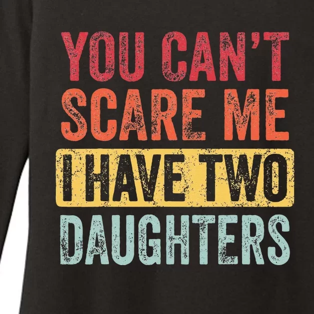 You Can't Scare Me I Have Two Daughters Retro Funny Dad Gift Womens CVC Long Sleeve Shirt