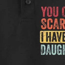 You Can't Scare Me I Have Two Daughters Retro Funny Dad Gift Dry Zone Grid Performance Polo