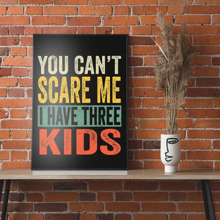 You Can't Scare Me I Have Three Funny Sons Mom Poster