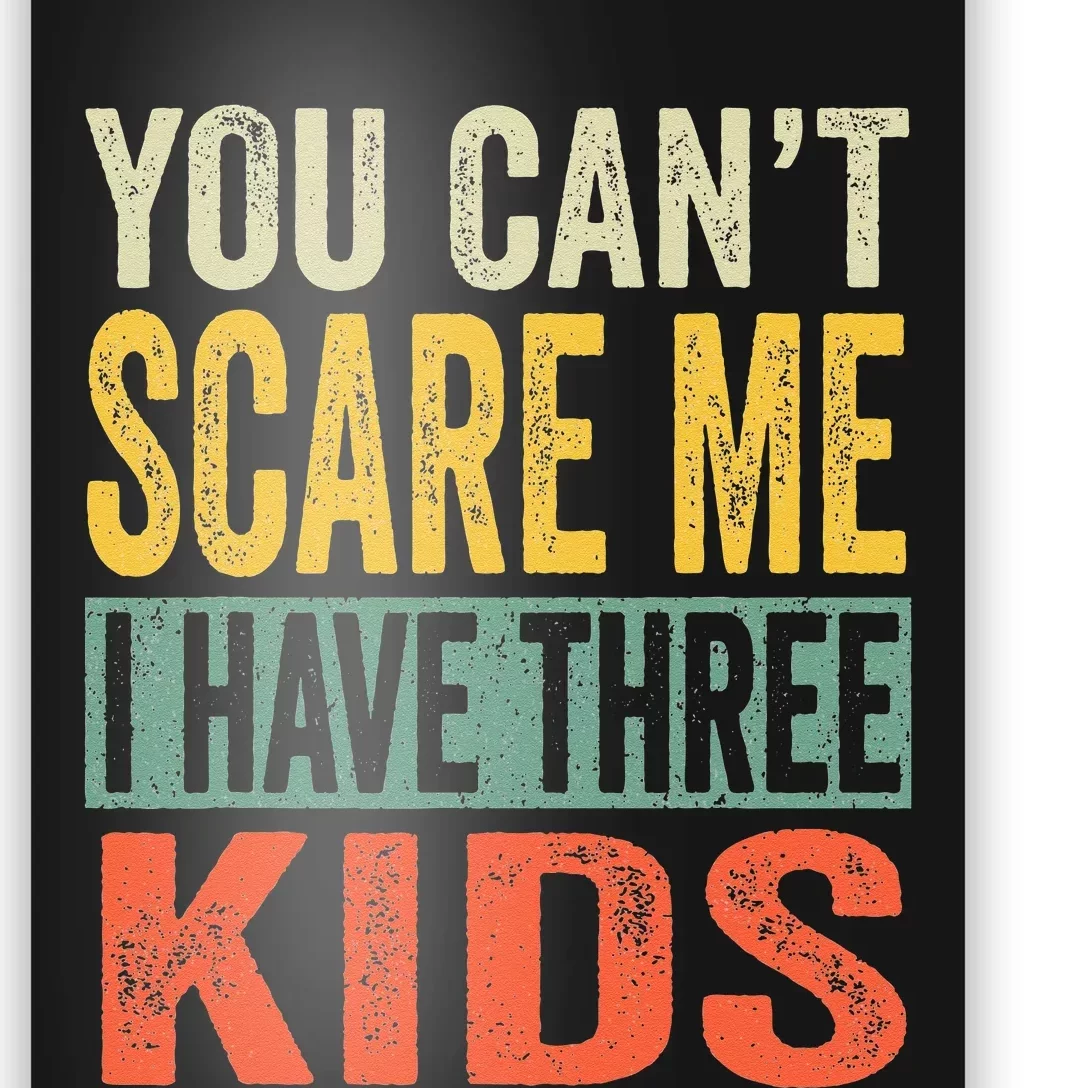 You Can't Scare Me I Have Three Funny Sons Mom Poster