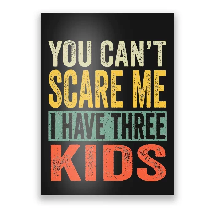 You Can't Scare Me I Have Three Funny Sons Mom Poster