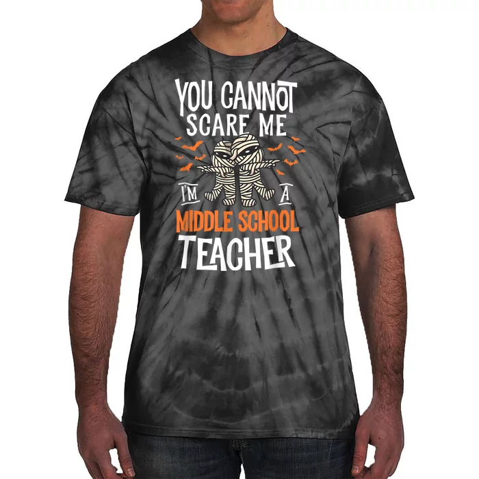 You Cannot Scare Me I’m A Middle School Teacher Halloween Tie-Dye T-Shirt