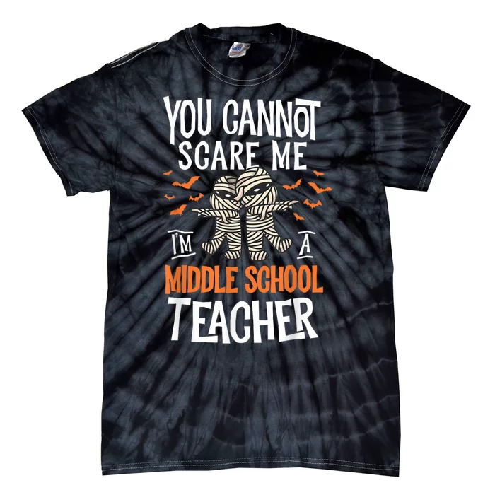 You Cannot Scare Me I’m A Middle School Teacher Halloween Tie-Dye T-Shirt