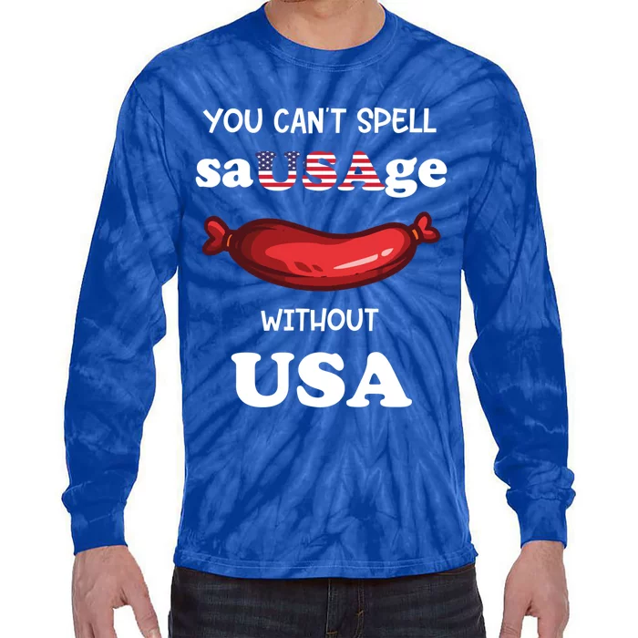 You Cant Spell Sausage Without Usa Sausage Gift Tie-Dye Long Sleeve Shirt