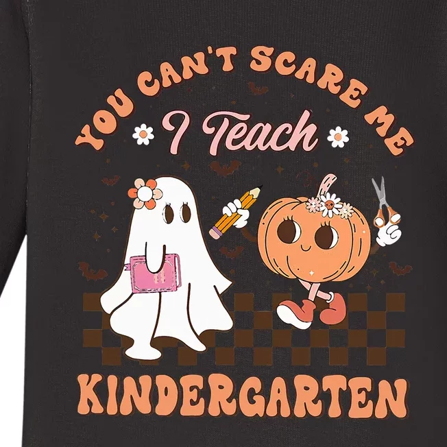 You Cant Scare Me I Teach Kindergarten Teacher Halloween Baby Long Sleeve Bodysuit