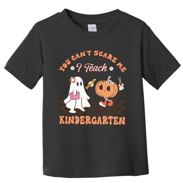 You Cant Scare Me I Teach Kindergarten Teacher Halloween Toddler T-Shirt