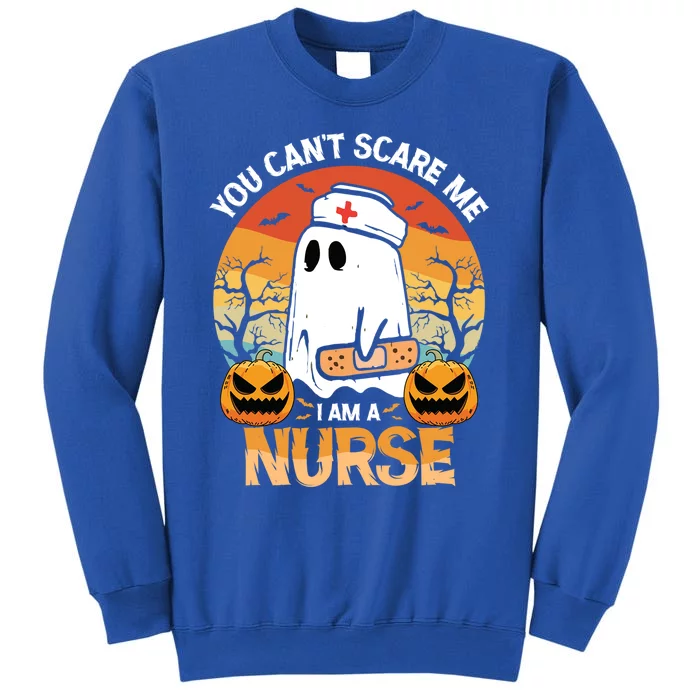 You Cant Scare Me Im A Nurse Funny Halloween Costume Gift Tall Sweatshirt