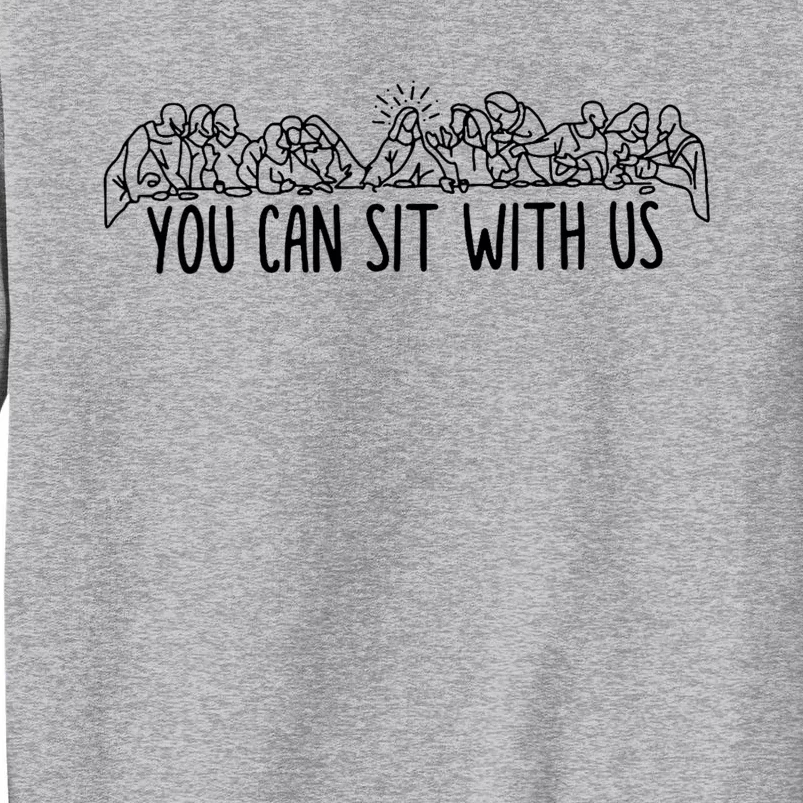 You Can Sit With U.S Jesus And Twelve Apostles Tall Sweatshirt