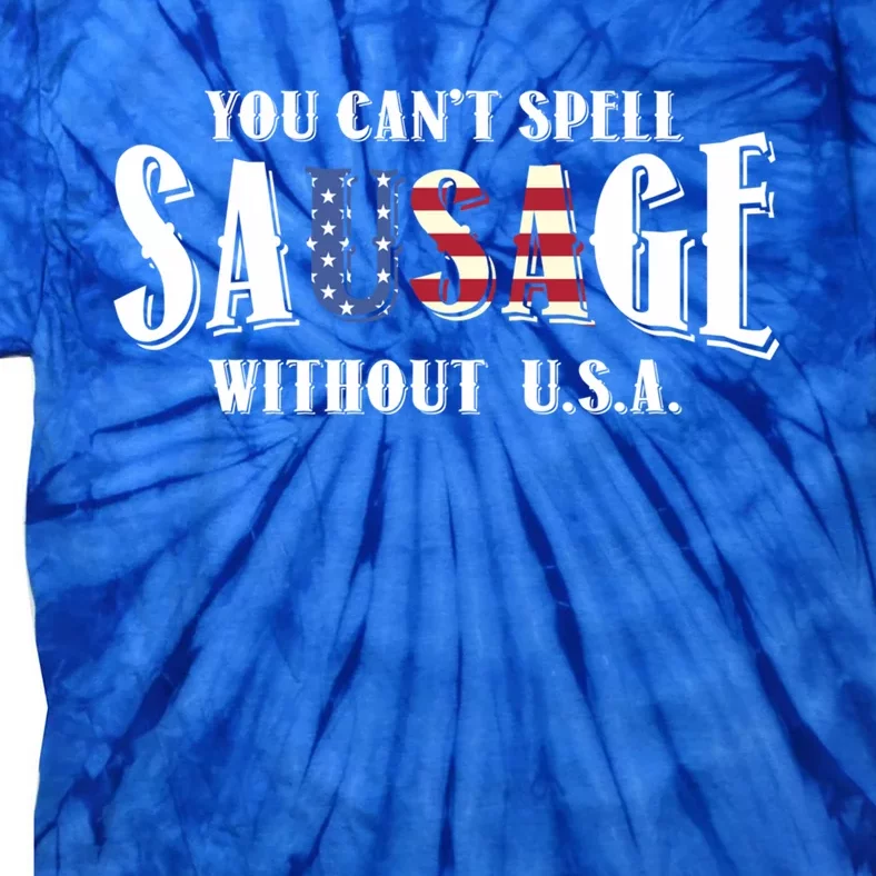 You Cant Spell A Sausage Without Usa Flag Funny Spelling Gift Tie-Dye T-Shirt