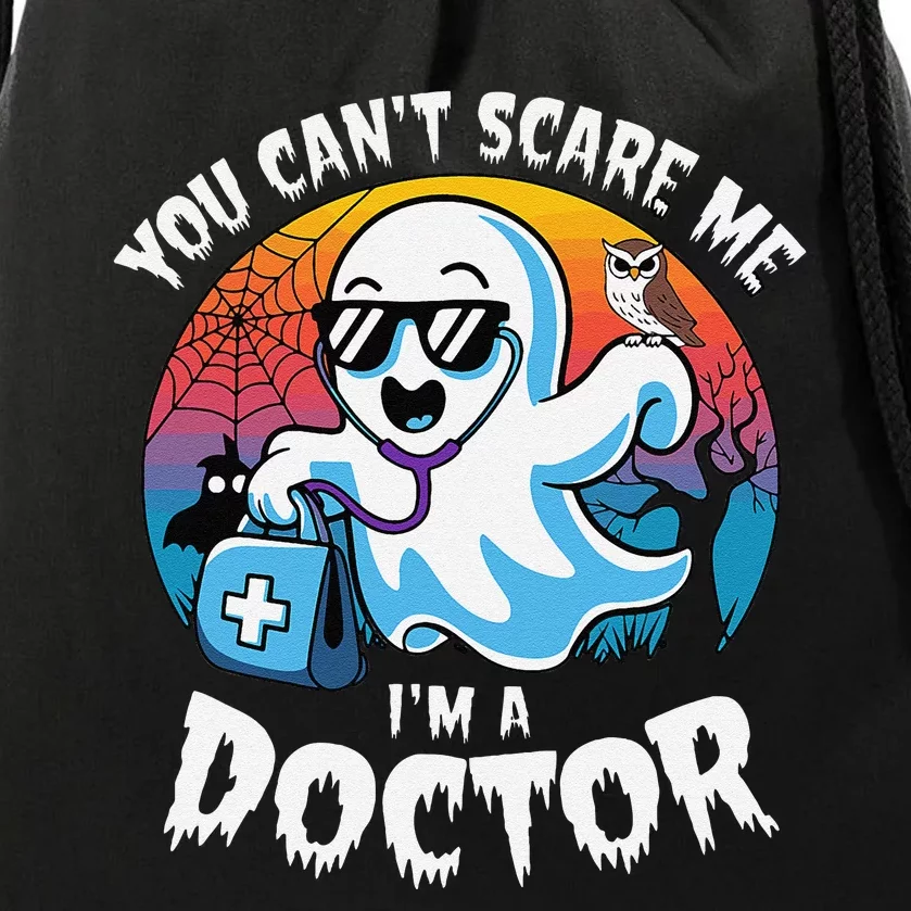 You CanT Scare Me IM A Doctor Halloween Ghost Doctor Drawstring Bag