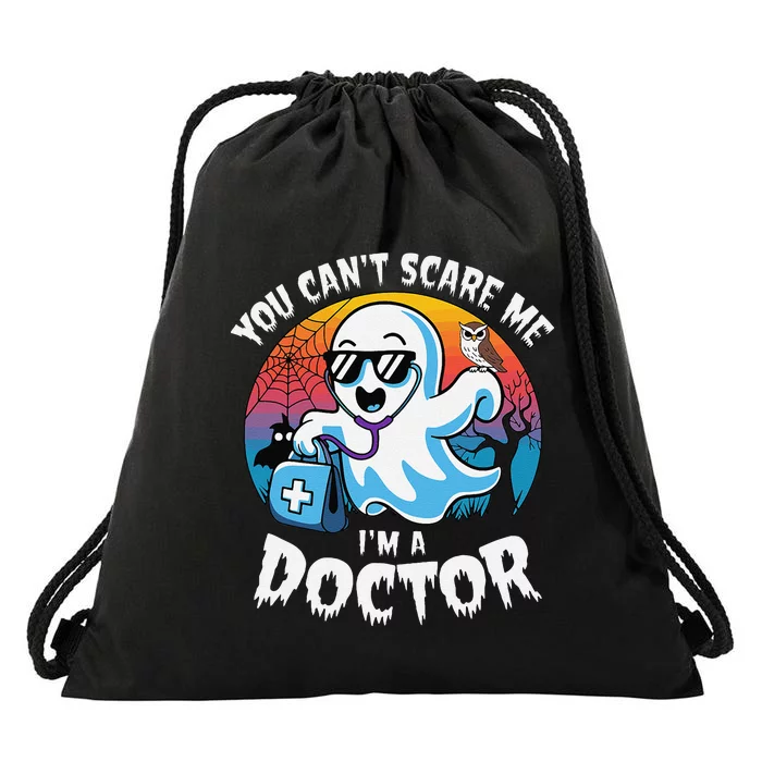 You CanT Scare Me IM A Doctor Halloween Ghost Doctor Drawstring Bag