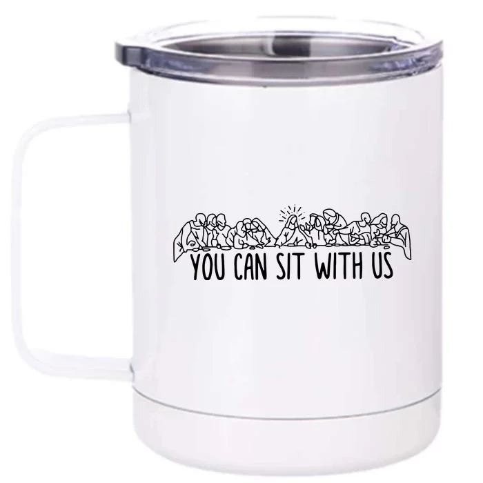 You Can Sit With Us Jesus And Twelve Apostles Front & Back 12oz Stainless Steel Tumbler Cup