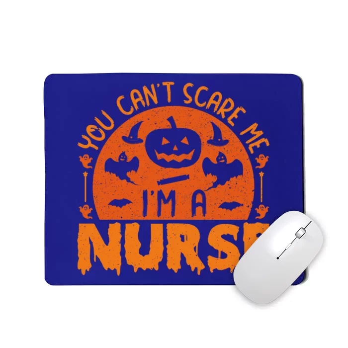 You Cant Scare Me Im A Nurse Funny Halloween Nurse Funny Gift Mousepad