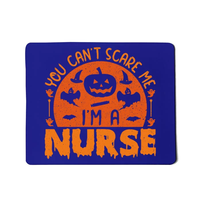 You Cant Scare Me Im A Nurse Funny Halloween Nurse Funny Gift Mousepad