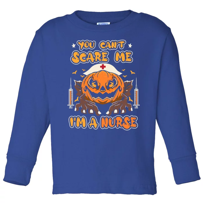 You Cant Scare Me Im A Nurse Funny Halloween Nurse Costume Funny Gift Toddler Long Sleeve Shirt