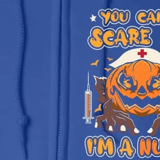 You Cant Scare Me Im A Nurse Funny Halloween Nurse Costume Funny Gift Full Zip Hoodie