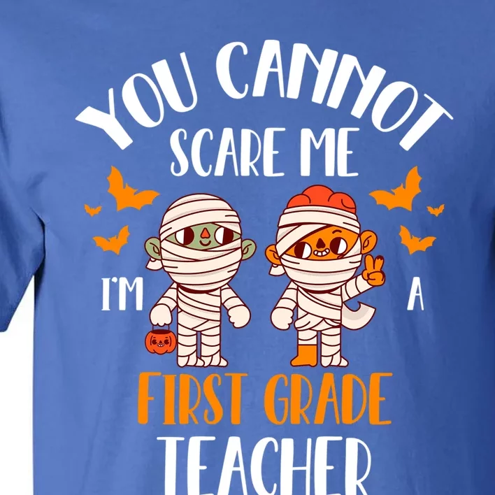 You CanT Scare Me IM A 1st Grade Teacher Cute Mummy Ghost Gift Tall T-Shirt