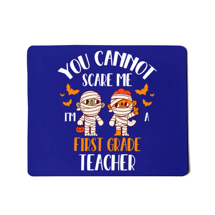 You CanT Scare Me IM A 1st Grade Teacher Cute Mummy Ghost Gift Mousepad