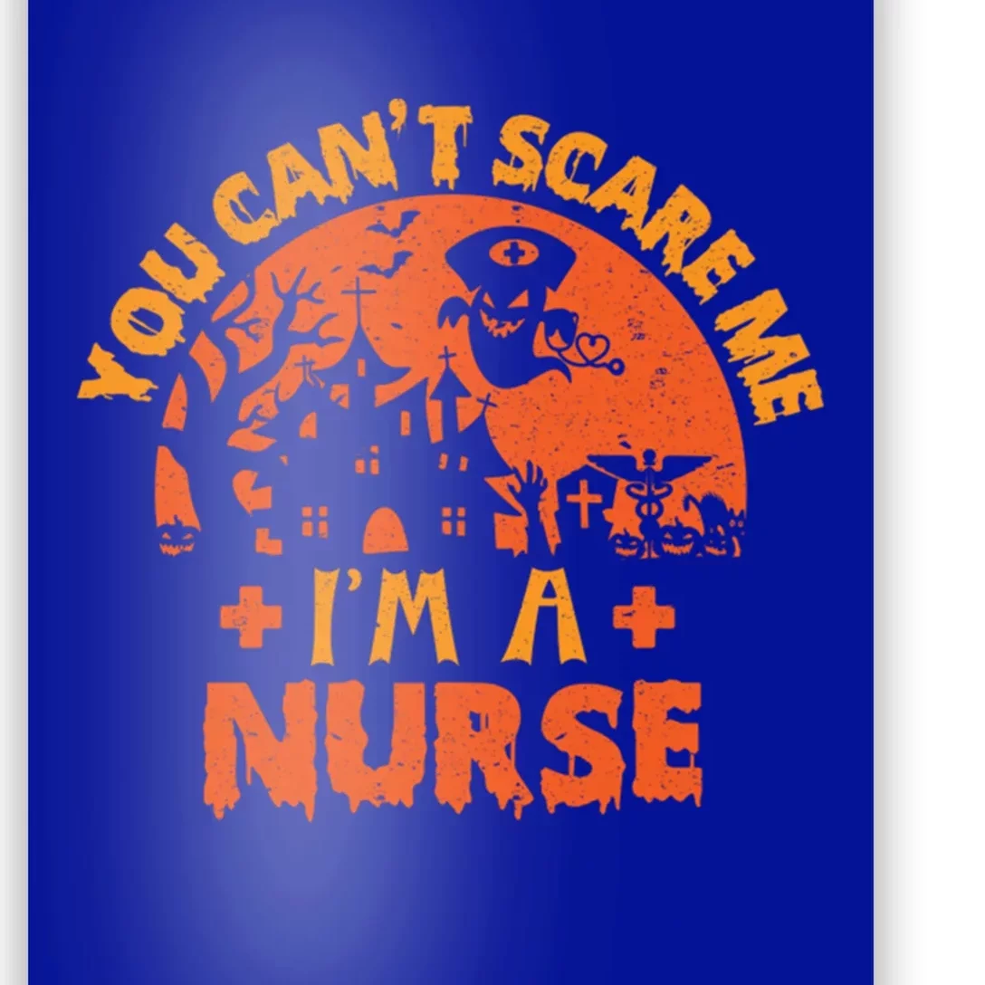 You Cant Scare Me Im A Nurse Halloween Nursing Costume Cute Gift Poster