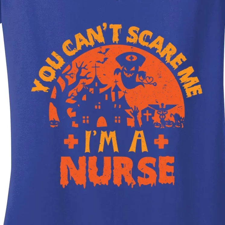 You Cant Scare Me Im A Nurse Halloween Nursing Costume Cute Gift Women's V-Neck T-Shirt