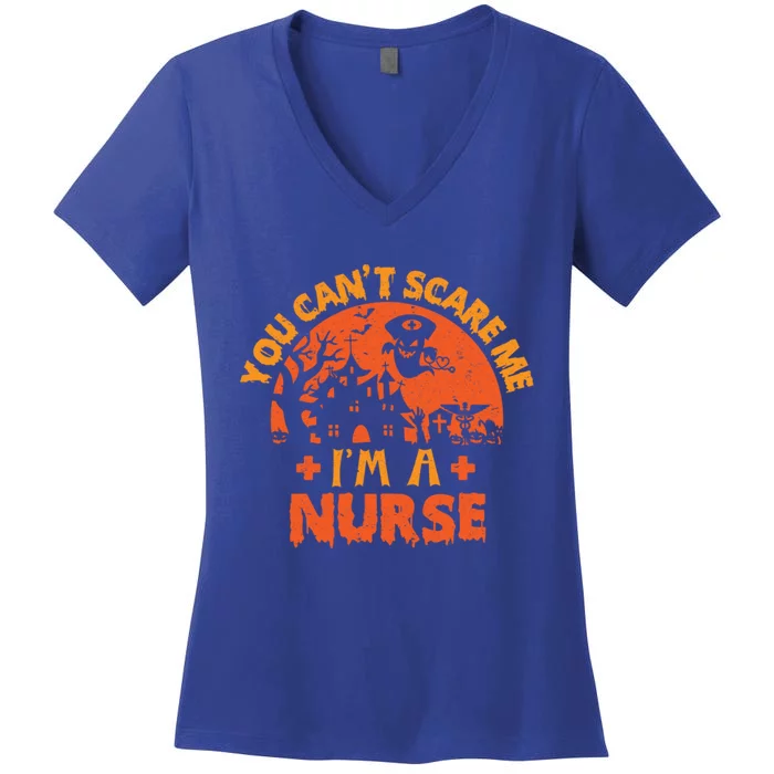 You Cant Scare Me Im A Nurse Halloween Nursing Costume Cute Gift Women's V-Neck T-Shirt