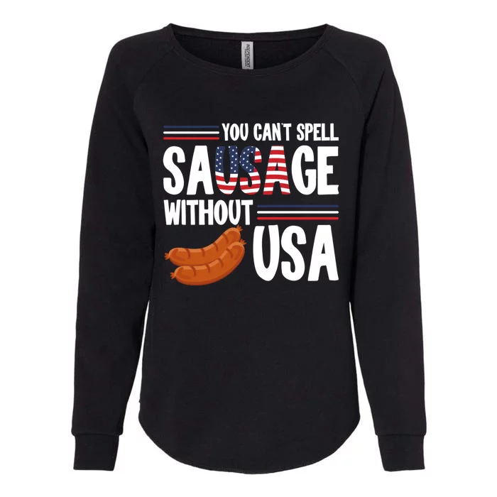 You Cant Spell Sausage Without Usa Patriot American Flag Meaningful Gift Womens California Wash Sweatshirt