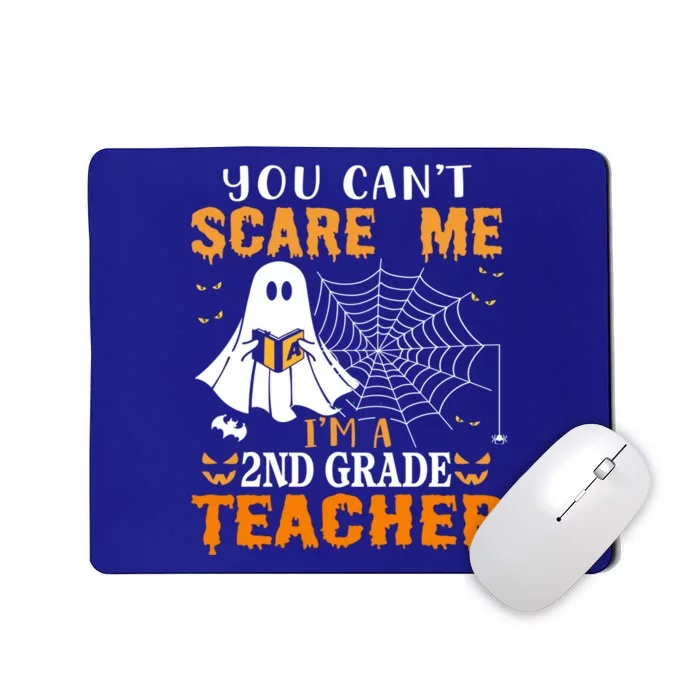 You CanT Scare Me IM A 2nd Grade Teacher Meaningful Gift Mousepad