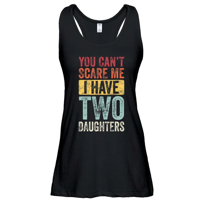 You CanT Scare Me I Have Two Daughters Ladies Essential Flowy Tank