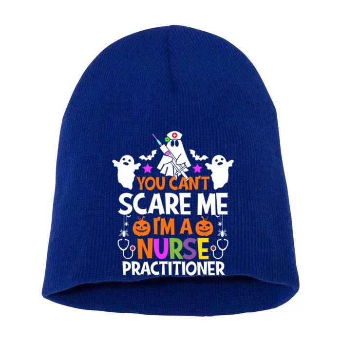 You Cant Scare Me Im A Nurse Practitioner Gift Halloween Funny Gift Short Acrylic Beanie