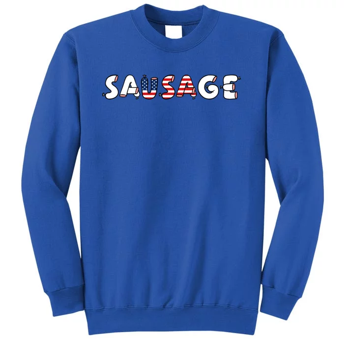 You Cant Spell Sausage Without Usa Funny Casual Gift Tall Sweatshirt