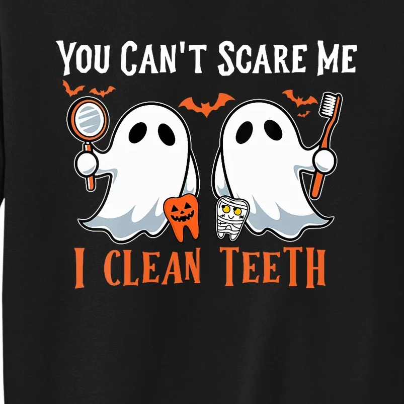 You Cant Scare Me I Clean Teeth Dental Hygienist Halloween Sweatshirt