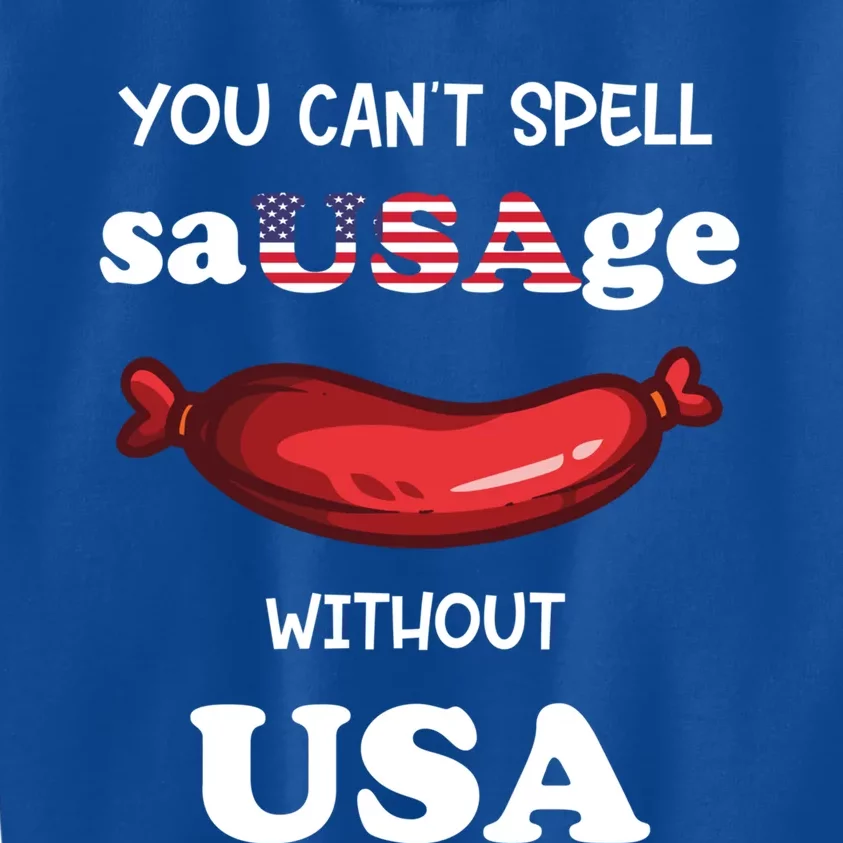 You Cant Spell Sausage Without Usa Sausage Cool Gift Kids Sweatshirt