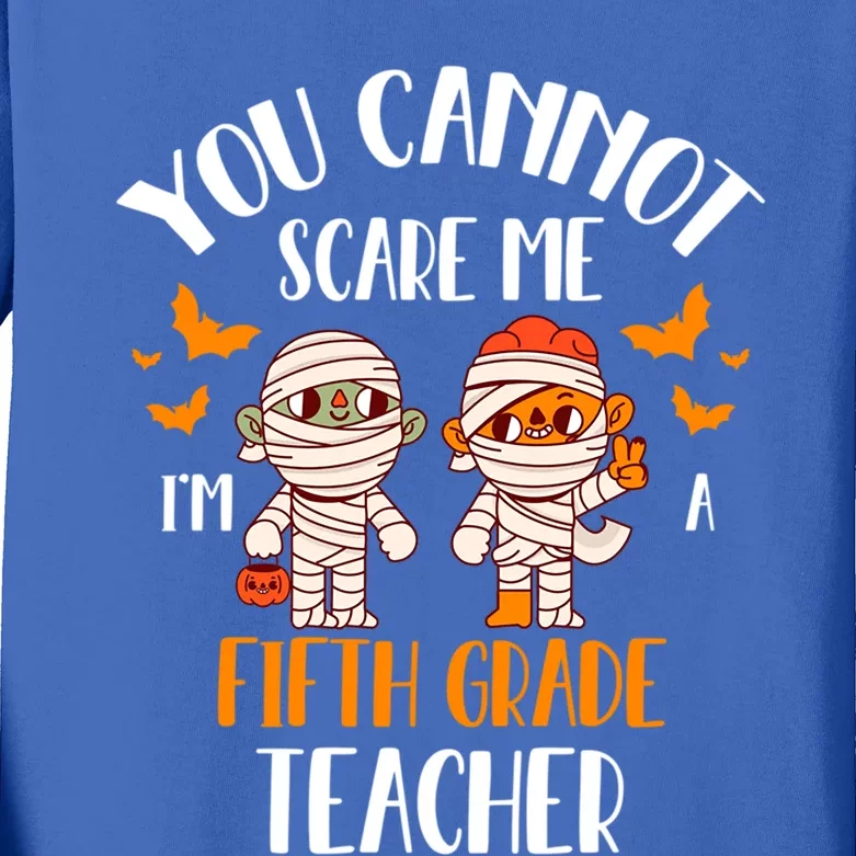 You CanT Scare Me IM A 5th Grade Teacher Cute Mummy Ghost Great Gift Kids Long Sleeve Shirt