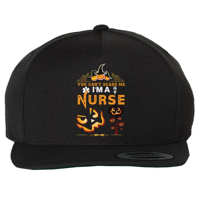 You Cant Scare Me Im A Nurse Gift Wool Snapback Cap