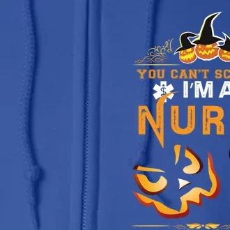 You Cant Scare Me Im A Nurse Gift Full Zip Hoodie