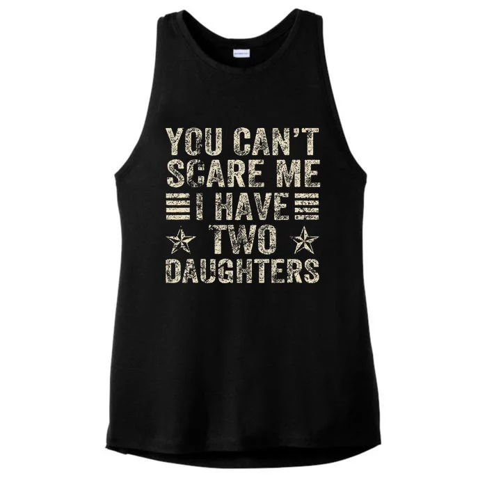 You CanT Scare Me I Have Two Daughters Ladies Tri-Blend Wicking Tank