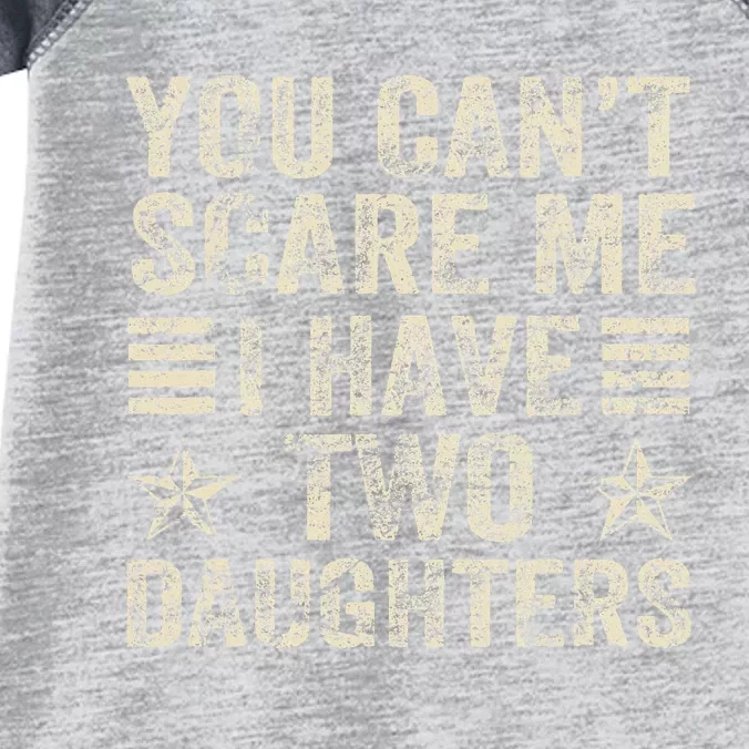 You CanT Scare Me I Have Two Daughters Infant Baby Jersey Bodysuit