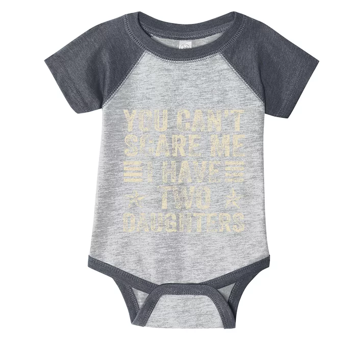 You CanT Scare Me I Have Two Daughters Infant Baby Jersey Bodysuit