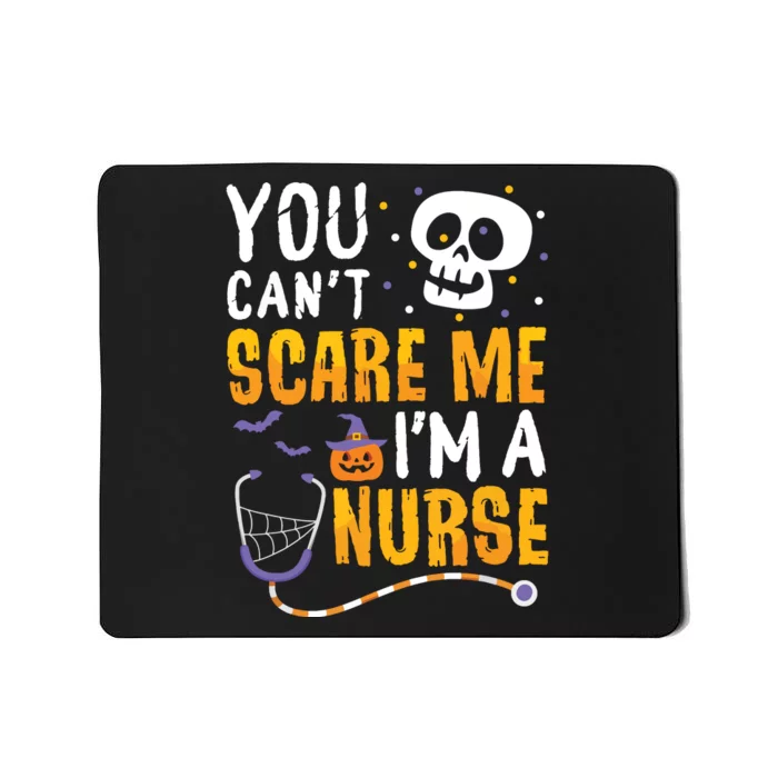 You Cant Scare Me Im A Nurse Halloween Rn Witch Boo Funny Mousepad